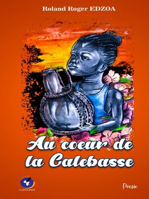 cover image of Au coeur de la calebasse